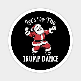 Let's Do The Trump Dance Magnet